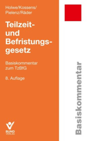 Kniha Teilzeit- und Befristungsgesetz Joachim Holwe
