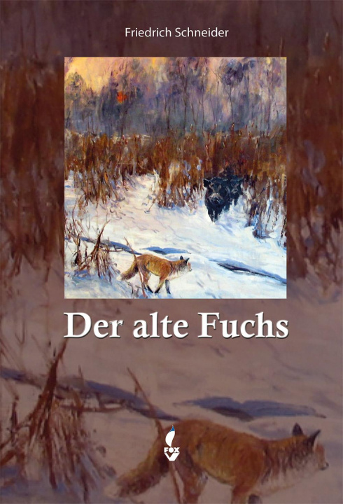 Książka Der alt Fuchs Friedrich Schneider