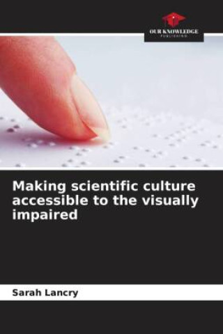 Knjiga Making scientific culture accessible to the visually impaired Sarah Lancry