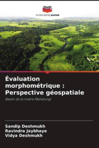 Knjiga Évaluation morphométrique : Perspective géospatiale Ravindra Jaybhaye