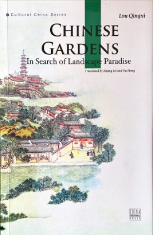 Książka Chinese Gardens (Cultural China Series, Englische Ausgabe Lou Qingxi