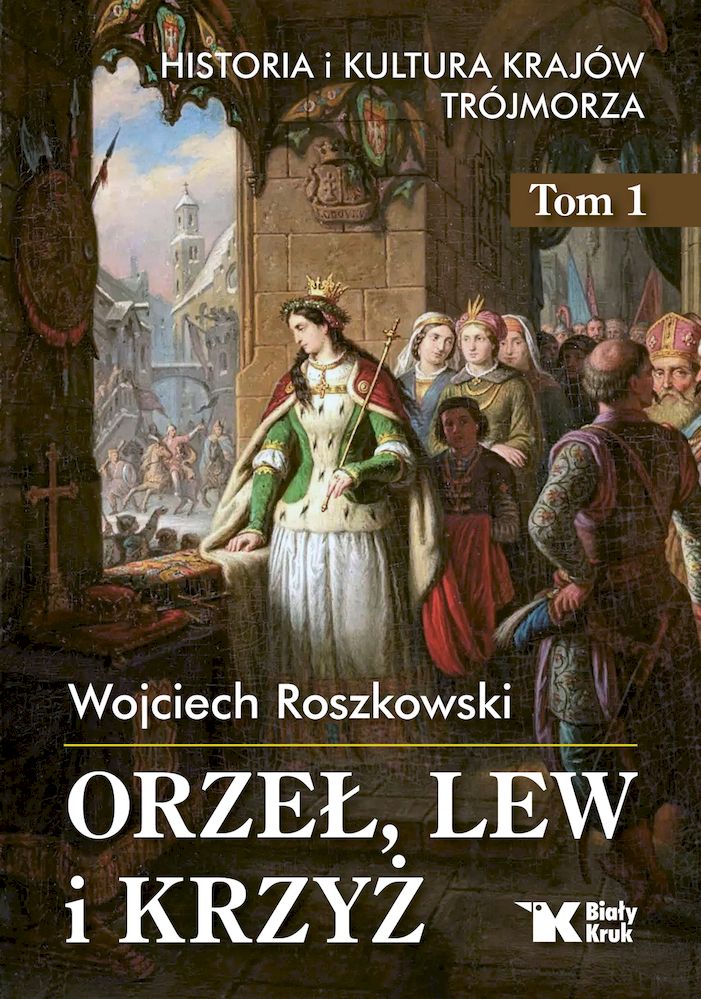 Könyv Orzeł, lew i krzyż Roszkowski Wojciech