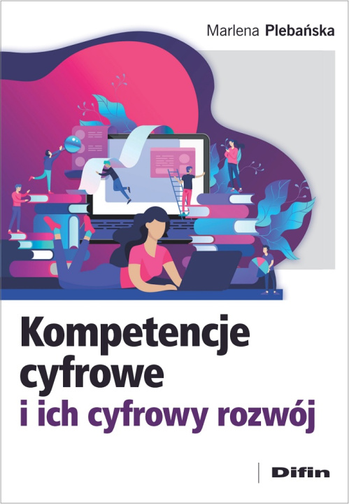 Könyv Kompetencje cyfrowe i ich cyfrowy rozwój Plebańska Marlena