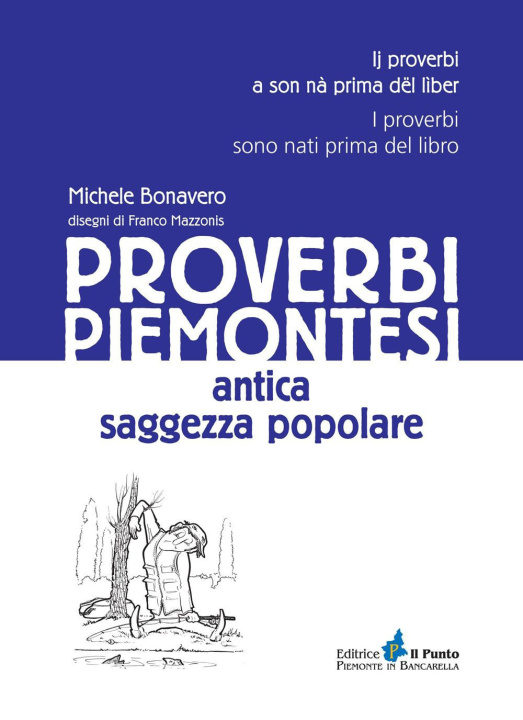 Kniha Proverbi piemontesi. Antica saggezza popolare Michele Bonavero