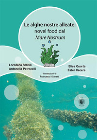 Könyv alghe nostre alleate: novel food dal Mare Nostrum Loredana Stabili