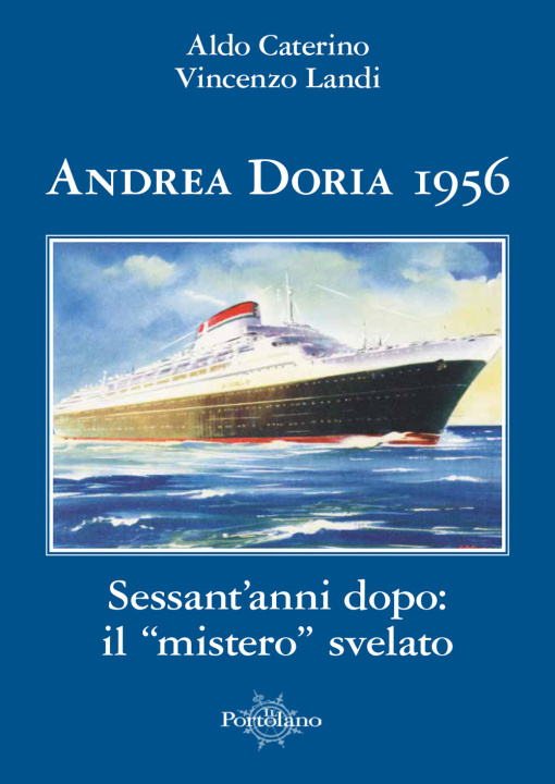 Könyv Andrea Doria 1956. Sessant'anni dopo: il «mistero» svelato Aldo Caterino