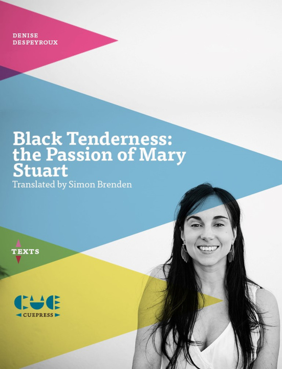 Kniha Black Tenderness: The Passion of Mary Stuart Denise Despeyroux