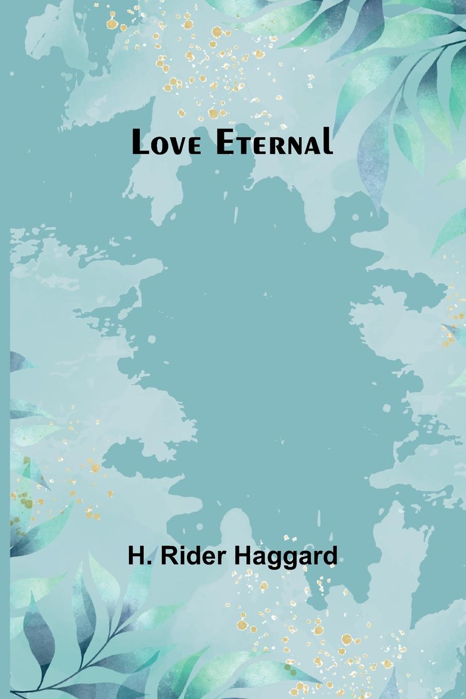 Книга Love Eternal H. Rider Haggard