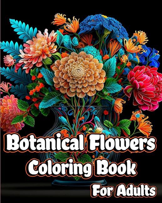 Kniha Botanical Flowers Coloring Book for Adults 