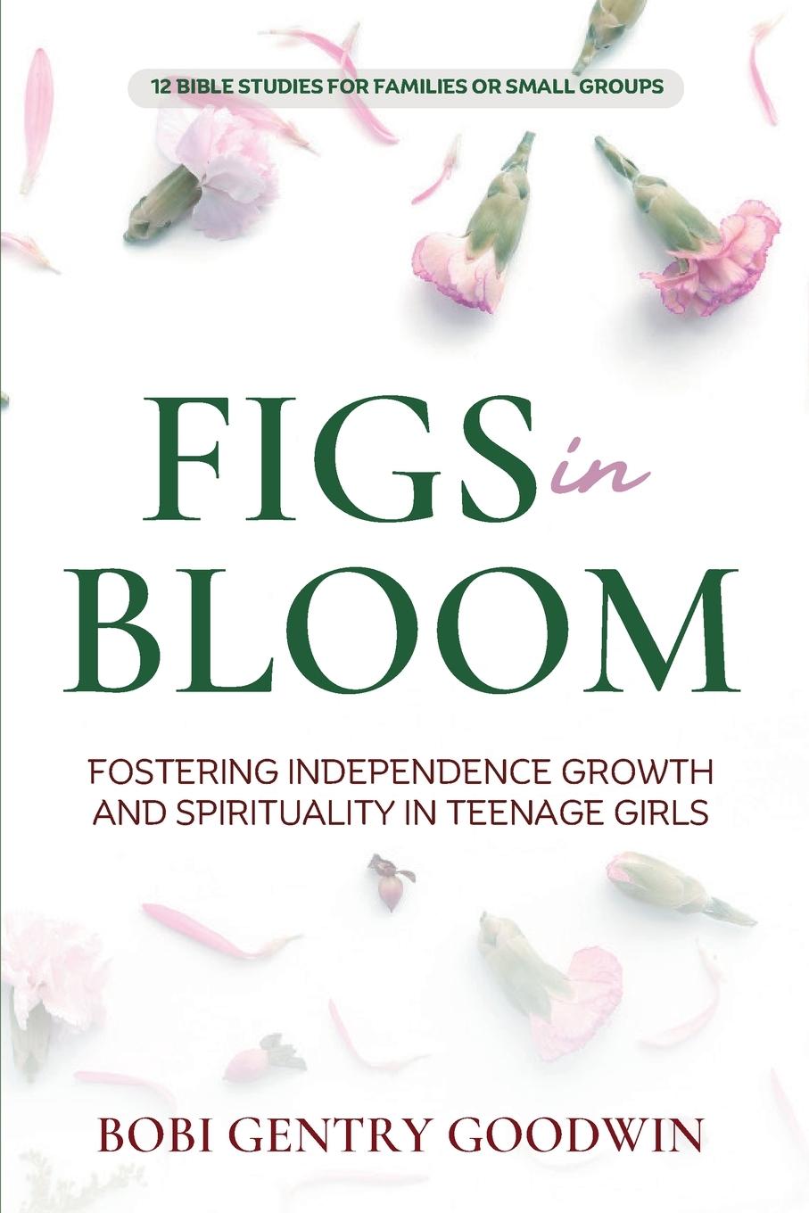 Knjiga FIGS in Bloom Bobi Gentry Goodwin