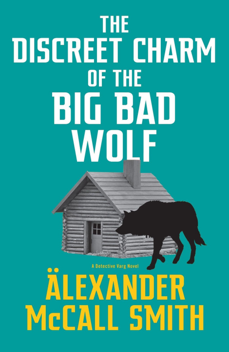 Kniha Discreet Charm of the Big Bad Wolf Alexander McCall Smith