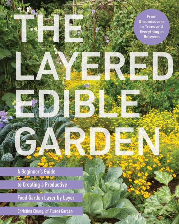 Книга Layered Edible Garden Christina Chung
