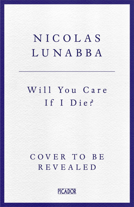 Kniha Will You Care If I Die? Nicolas Lunabba