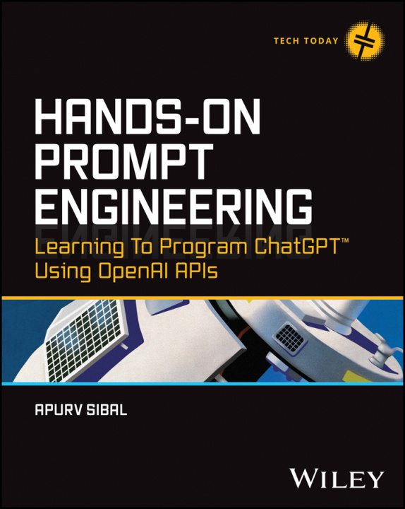 Book Hands-On Prompt Engineering: Learning to Program C hatGPT Using OpenAI  APIs 