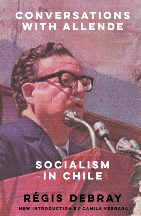 Libro Conversations with Allende Regis Debray