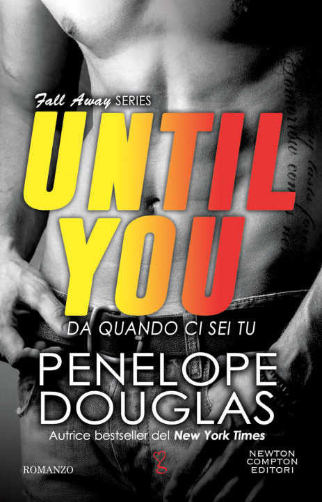 Könyv Da quando ci sei tu. Until you. The Fall Away Series Penelope Douglas