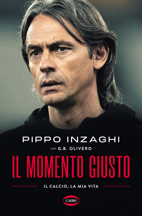 Kniha momento giusto. Il calcio, la mia vita Filippo Inzaghi