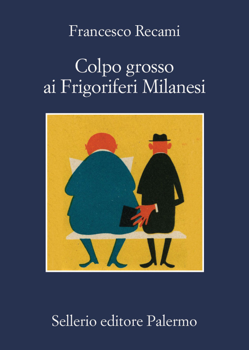 Book Colpo grosso ai Frigoriferi Milanesi Francesco Recami