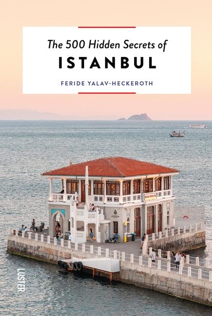 Kniha 500 Hidden Secrets of Istanbul Feride Yalav