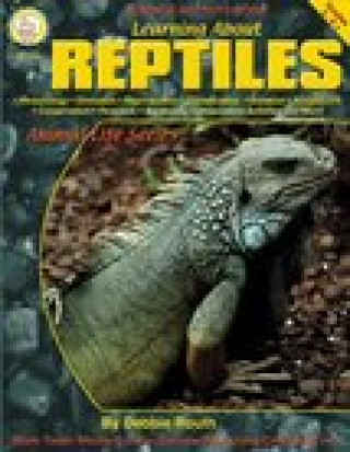 Kniha Learning About Reptiles, Grades 4 - 8 Routh