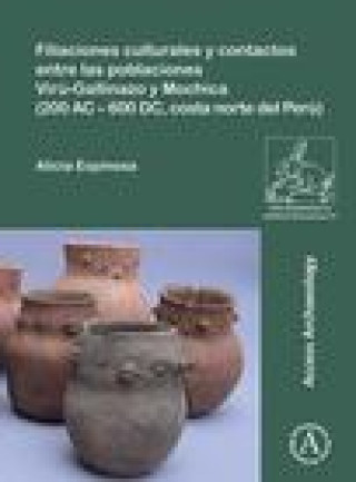 Kniha "Filiaciones culturales y contactos entre las poblaciones Viru-Gallinazo y Mochica (200 AC - 600 DC, costa norte del Peru)" Espinosa