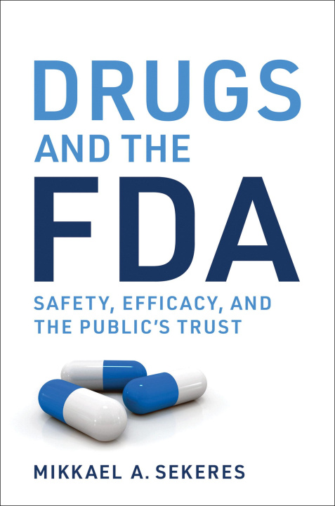 Carte Drugs and the FDA: Safety, Efficacy, and the Public's Trust 