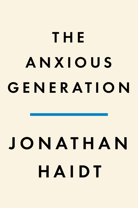 Book The Anxious Generation: How the Great Rewiring of Childhood Is Causing an Epidemic of Mental Illness 