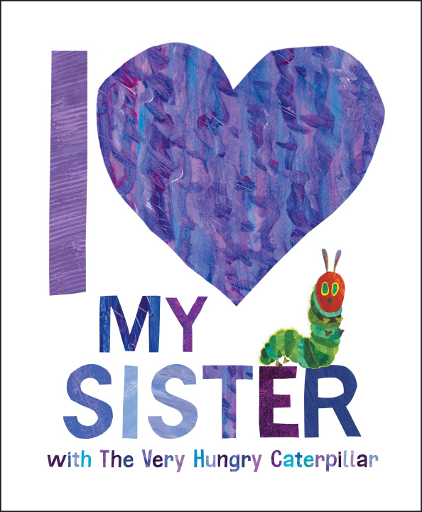 Book I Love My Sister with the Very Hungry Caterpillar Eric Carle