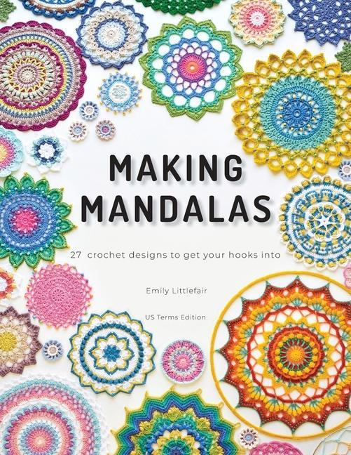 Book Making Mandalas US Terms Edition: 27 Crochet Designs to Get Your Hooks Into 