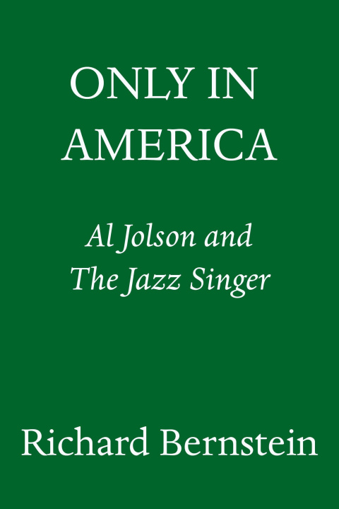 Kniha Only in America: Al Jolson and the Jazz Singer 