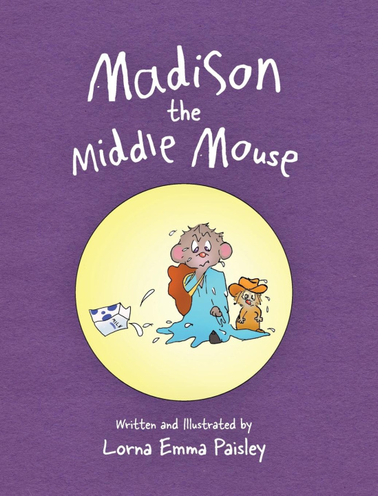 Knjiga Madison The Middle Mouse Lorna Emma Paisley