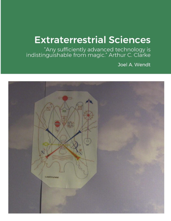 Knjiga Extraterrestrial Sciences Joel A Wendt