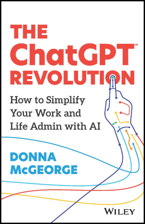 Kniha The ChatGPT Revolution – How to Simplify Your Work  and Life Admin with AI D McGeorge