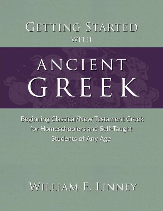 Knjiga Getting Started with Ancient Greek William E Linney