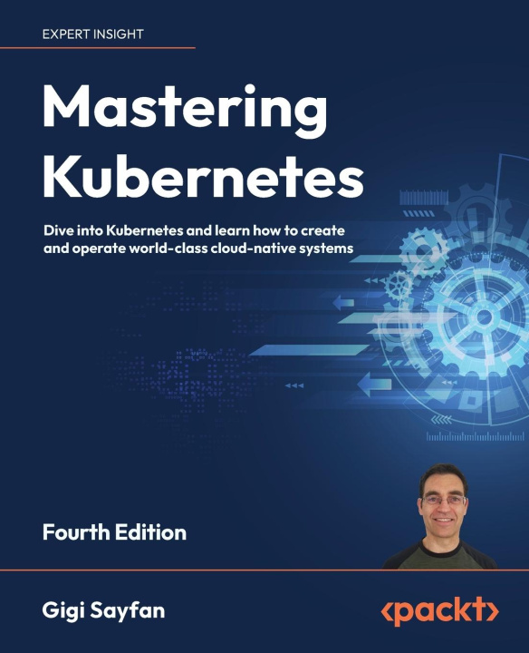 Книга Mastering Kubernetes - Fourth Edition 