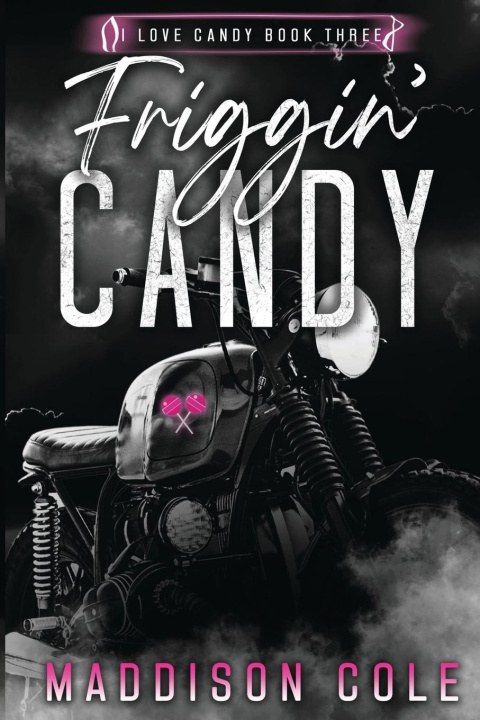 Knjiga Friggin' Candy Maddison Cole