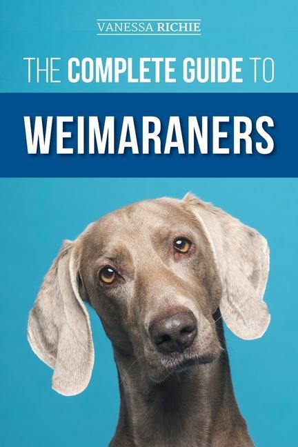 Kniha The Complete Guide to Weimaraners 