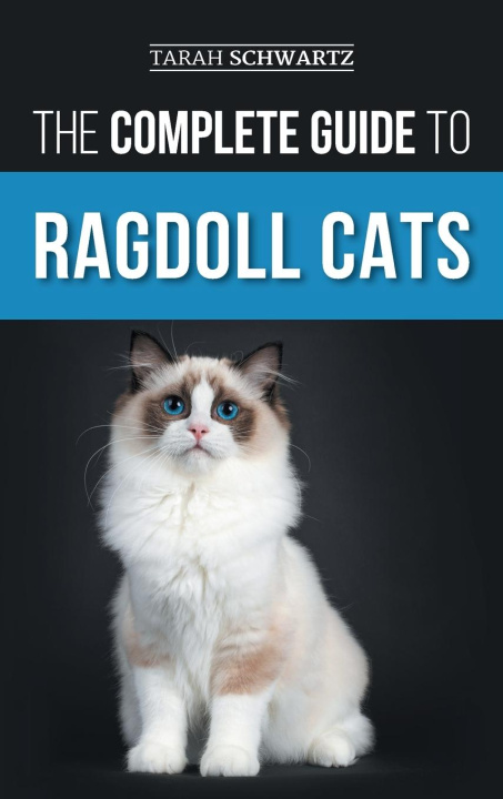 Könyv The Complete Guide to Ragdoll Cats 
