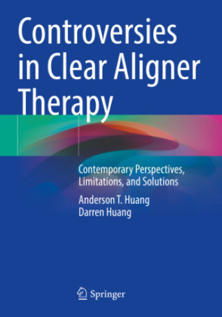 Buch Controversies in Clear Aligner Therapy Anderson T. Huang