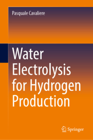 Kniha Water Electrolysis for Hydrogen Production Pasquale Cavaliere