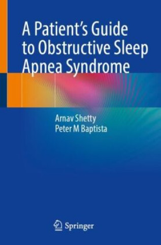 Kniha A Patient's Guide to Obstructive Sleep Apnea Syndrome Arnav Shetty