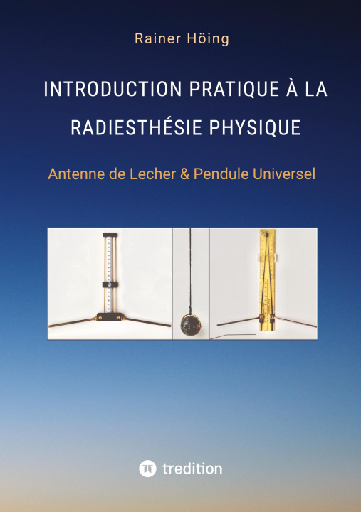 Knjiga Introduction Pratique à la Radiesthésie Physique Rainer Höing