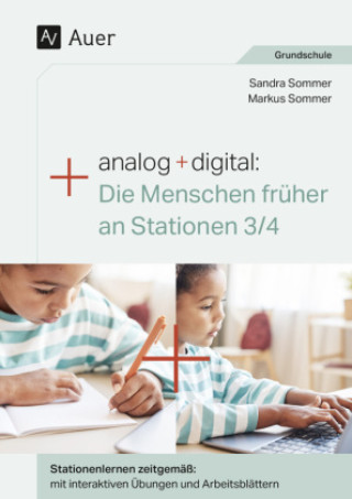 Kniha Analog + digital Die Menschen früher an Stationen Markus Sommer