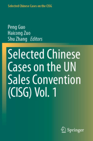 Książka Selected Chinese Cases on the UN Sales Convention (CISG) Vol. 1 Peng Guo