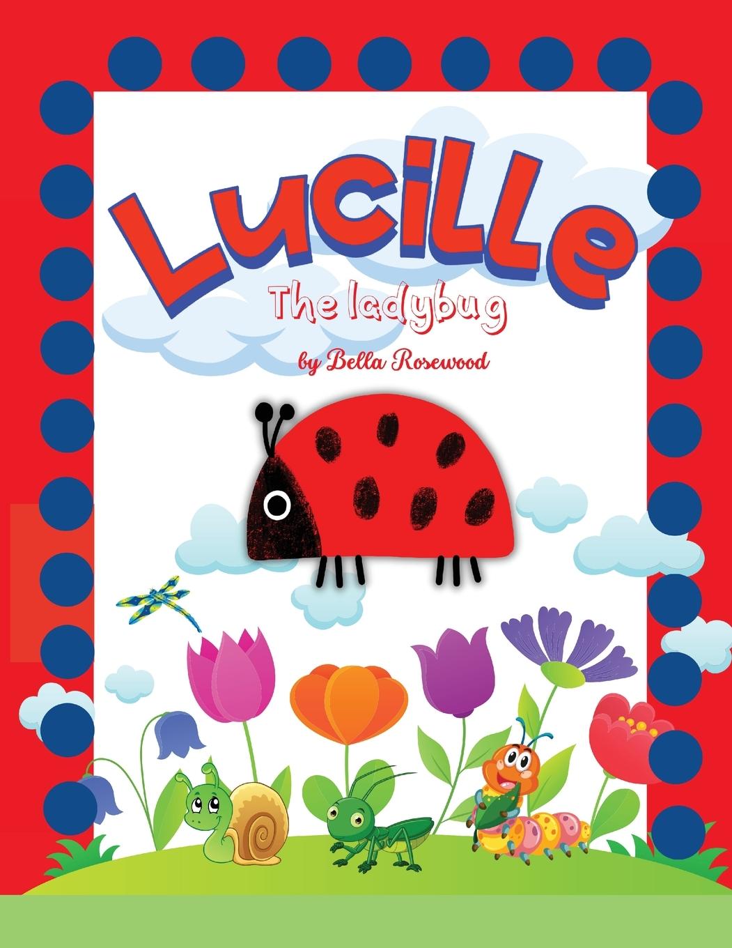 Knjiga Lucille, the ladybug Bella Rosewood