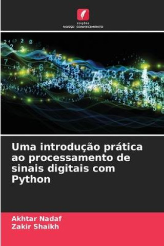 Buch Uma introduç?o prática ao processamento de sinais digitais com Python Zakir Shaikh