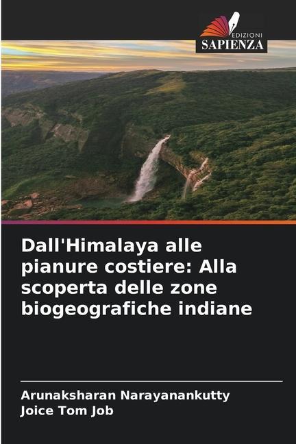 Kniha Dall'Himalaya alle pianure costiere: Alla scoperta delle zone biogeografiche indiane Joice Tom Job