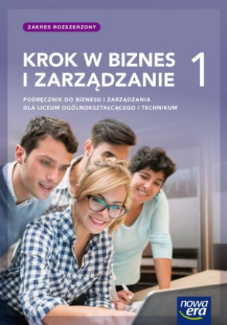 Kniha Krok w biznes i zarządzanie 1. Liceum i technikum. Podręcznik. Zakres rozszerzony 