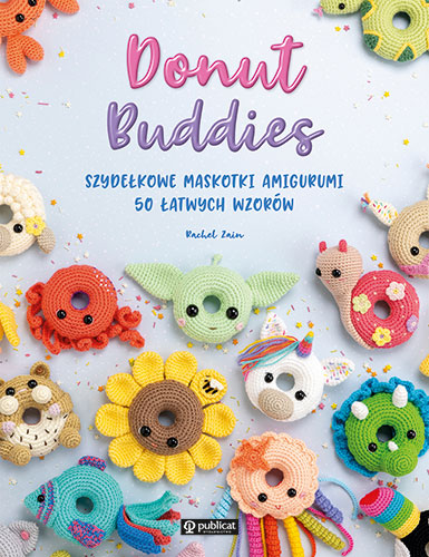 Book Donut Buddies Szydełkowe maskotki amigurumi 50 łatwych wzorów Zain Rachel