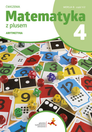 Libro Matematyka z plusem. Szkoła podstawowa klasa 4. Ćwiczenia. Arytmetyka. Wersja B. Wydanie  2023/2024 M. Dobrowolska